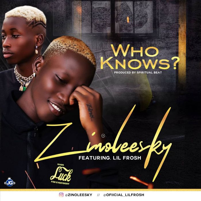 mp3 Zinoleesky Ft. Lil Frosh – Who Knows Song Download