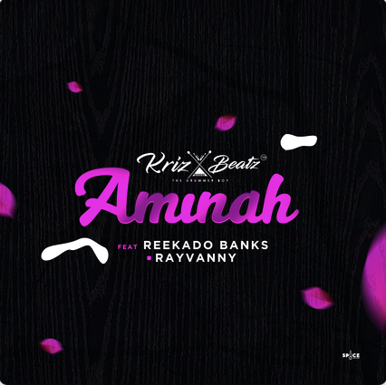 mp3 Krizbeatz ft. Reekado Banks & Rayvanny – Aminah Song Download