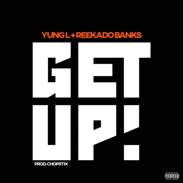 mp3 Yung L ft. Reekado Banks – Get Up Song Download