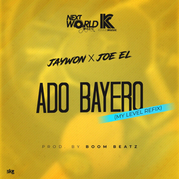 mp3 Jaywon X Joe EL – Ado Bayero (My Level Refix) Song Download