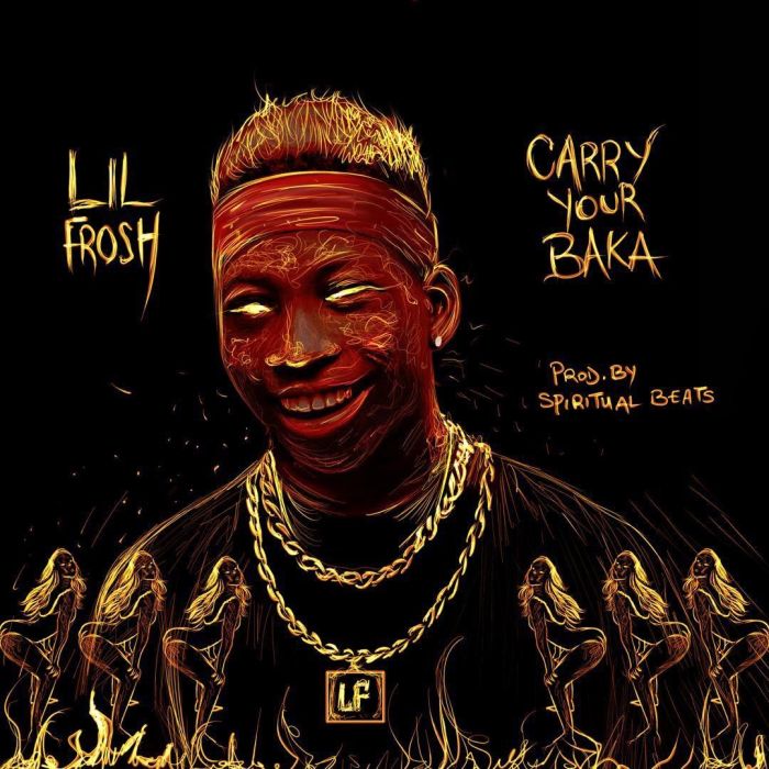 mp3 Lil Frosh – Carry Ur Baka Song Download
