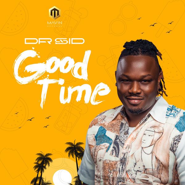 mp3 Dr Sid – Good Time Song Download