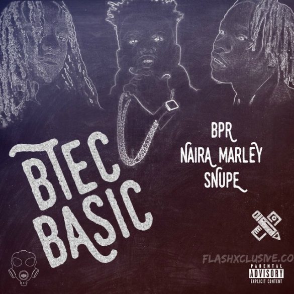 Naira Marley x Snupe x BPR – Btec Basic