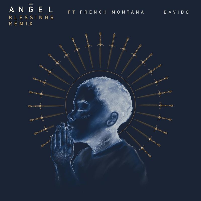 Angel ft Blessings (Remix) ft. French Montana & Davido