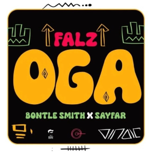 Falz – Oga ft. Bontle Smith
& Sayfar