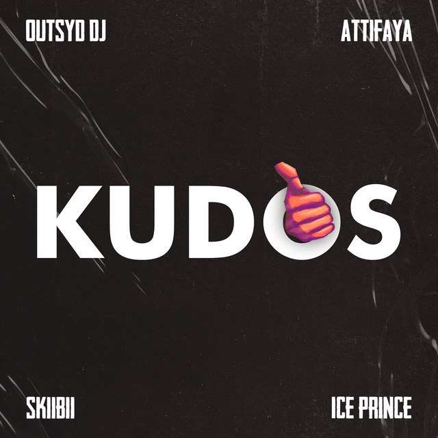 Outsyd DJ ft. Attifaya, Ice
Prince & Skiibii – Kudos