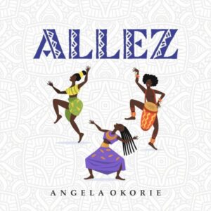 Angela Okorie – Allez