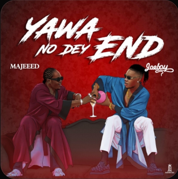 Yawa No Dey End (Remix) song by Majeeed ft Joeboy