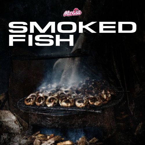 Mz Kiss – Smoked Fish MP3 Download Audio.