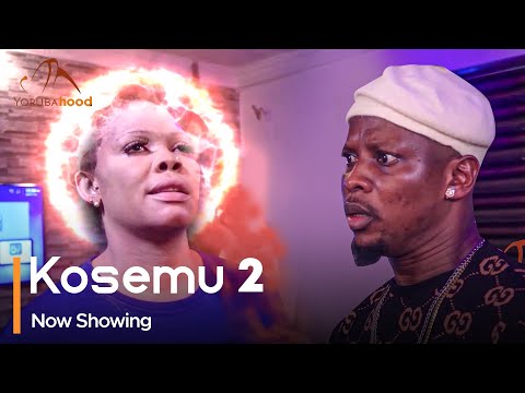 DOWNLOAD: Kosemu Part 2 – Yoruba Movie 2023